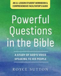  Powerful Questions in the Bible: A Study of God\'s Voice Speaking to His People 