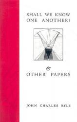  Shall We Know One Another?: & Other Papers 