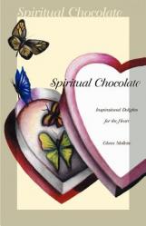  Spiritual Chocolate: Inspirational Delights for the Heart 