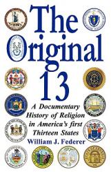  The Original 13: A Documentary History of Religion in America\'s First Thirteen States 