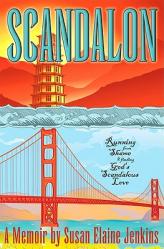  Scandalon: Running from Shame and Finding God\'s Scandalous Love 