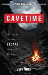  Cavetime: God\'s Plan for Man\'s Escape from Life\'s Assaults 