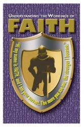  Understanding The Working of Faith 