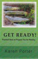  Get Ready!: Practical Ideas to Prepare You for Ministry 