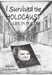  I Survived The Holocaust: My Life In Poetry 