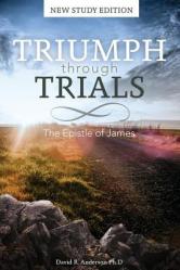  Triumph Through Trials: New Study Edition: The Epistle of James 