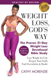  Healthy by Design: Weight Loss, God\'s Way: The Proven 21-Day Weight Loss Devotional Bible Study - Lose Weight for Life, Deepen Your Faith 