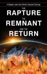  The Rapture, the Remnant, and the Return: A Deeper Look into Christ\'s Second Coming 