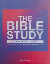  The Bible Study: A 90-Day Study of the Bible and How It Relates to You 