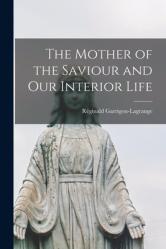  The Mother of the Saviour and Our Interior Life 