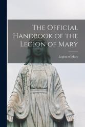  The Official Handbook of the Legion of Mary 