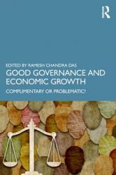  Good Governance and Economic Growth: Complimentary or Problematic? 