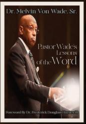  Pastor Wade\'s Lessons of the Word 