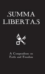  Summa Libertas: A Compendium on Faith and Freedom 