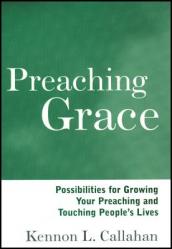  Preaching Grace: Possibilities for Growing Your Preaching and Touching People\'s Lives 