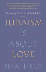  Judaism Is about Love: Recovering the Heart of Jewish Life 