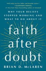  Faith After Doubt: Why Your Beliefs Stopped Working and What to Do about It 