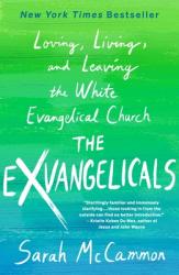  The Exvangelicals: Loving, Living, and Leaving the White Evangelical Church 