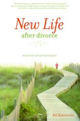  New Life After Divorce: The Promise of Hope Beyond the Pain 