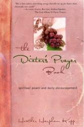  The Dieter\'s Prayer Book: Spiritual Power and Daily Encouragement 