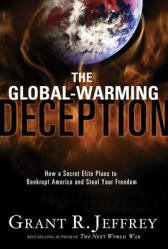  The Global-Warming Deception: How a Secret Elite Plans to Bankrupt America and Steal Your Freedom 