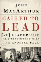  Called to Lead: 26 Leadership Lessons from the Life of the Apostle Paul 