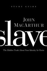  Slave, the Study Guide: The Hidden Truth about Your Identity in Christ 