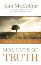  Moments of Truth: Unleashing God\'s Word One Day at a Time 