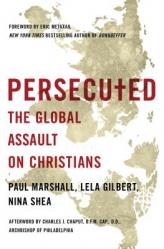  Persecuted: The Global Assault on Christians 