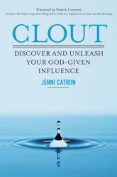  Clout: Discover and Unleash Your God-Given Influence 