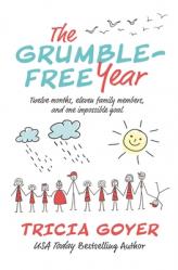  The Grumble-Free Year: Twelve Months, Eleven Family Members, and One Impossible Goal 