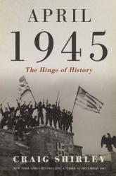  April 1945: The Hinge of History 