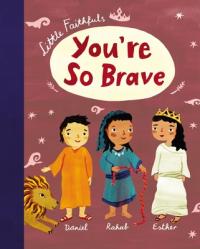  Little Faithfuls: You\'re So Brave 