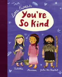  Little Faithfuls: You\'re So Kind 