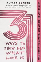  31 Ways to Show Him What Love Is: One Month to a More Lifegiving Relationship 