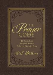  The Prayer Code: 40 Scripture Prayers Every Believer Should Pray 