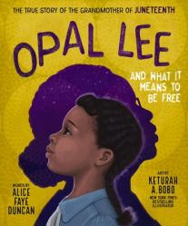  Opal Lee and What It Means to Be Free: The True Story of the Grandmother of Juneteenth 