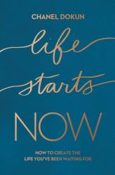  Life Starts Now: How to Create the Life You\'ve Been Waiting for 