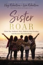  Sister Roar: Claim Your Authentic Voice, Embrace Real Freedom, and Discover True Sisterhood 