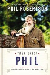  Your Daily Phil: 100 Days of Truth and Freedom to Heal America\'s Soul 