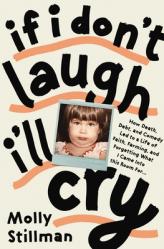  If I Don\'t Laugh, I\'ll Cry: How Death, Debt, and Comedy Led to a Life of Faith, Farming, and Forgetting What I Came Into This Room for 