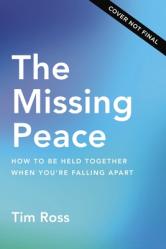  The Missing Peace: How to Be Held Together When You\'re Falling Apart 