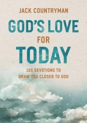  God\'s Love for Today: 100 Devotions to Draw You Closer to God 