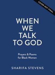  When We Talk to God: Prayers and Poems for Black Women 