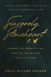  Sincerely, Stoneheart: Unmask the Enemy\'s Lies, Find the Truth That Sets You Free 