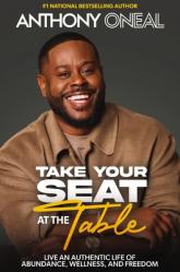  Take Your Seat at the Table: Live an Authentic Life of Abundance, Wellness, and Freedom 