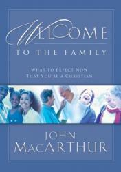  Welcome to the Family: What to Expect Now That You\'re a Christian 