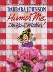  Humor Me, I\'m Your Mother! 