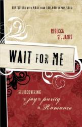  Wait for Me: Rediscovering the Joy of Purity in Romance 