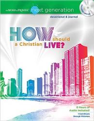  The Word of Promise Next Generation Devotional & Journal: How Should a Christian Live? [With CD (Audio)] 